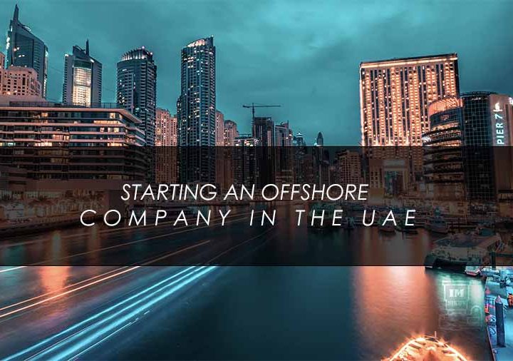 Everything You Need To Know About Starting An Offshore Company In The UAE