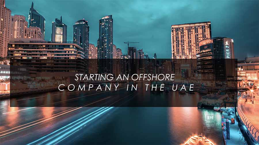 Starting An Offshore Company In The UAE